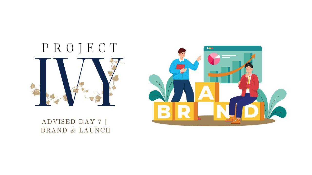 AdvisED Day 7 | Brand & Launch