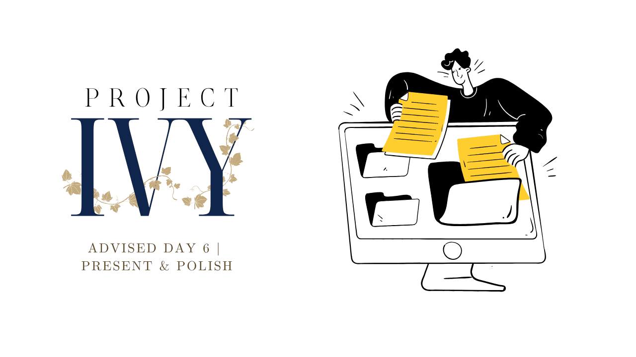 AdvisED Day 6 | Present & Polish